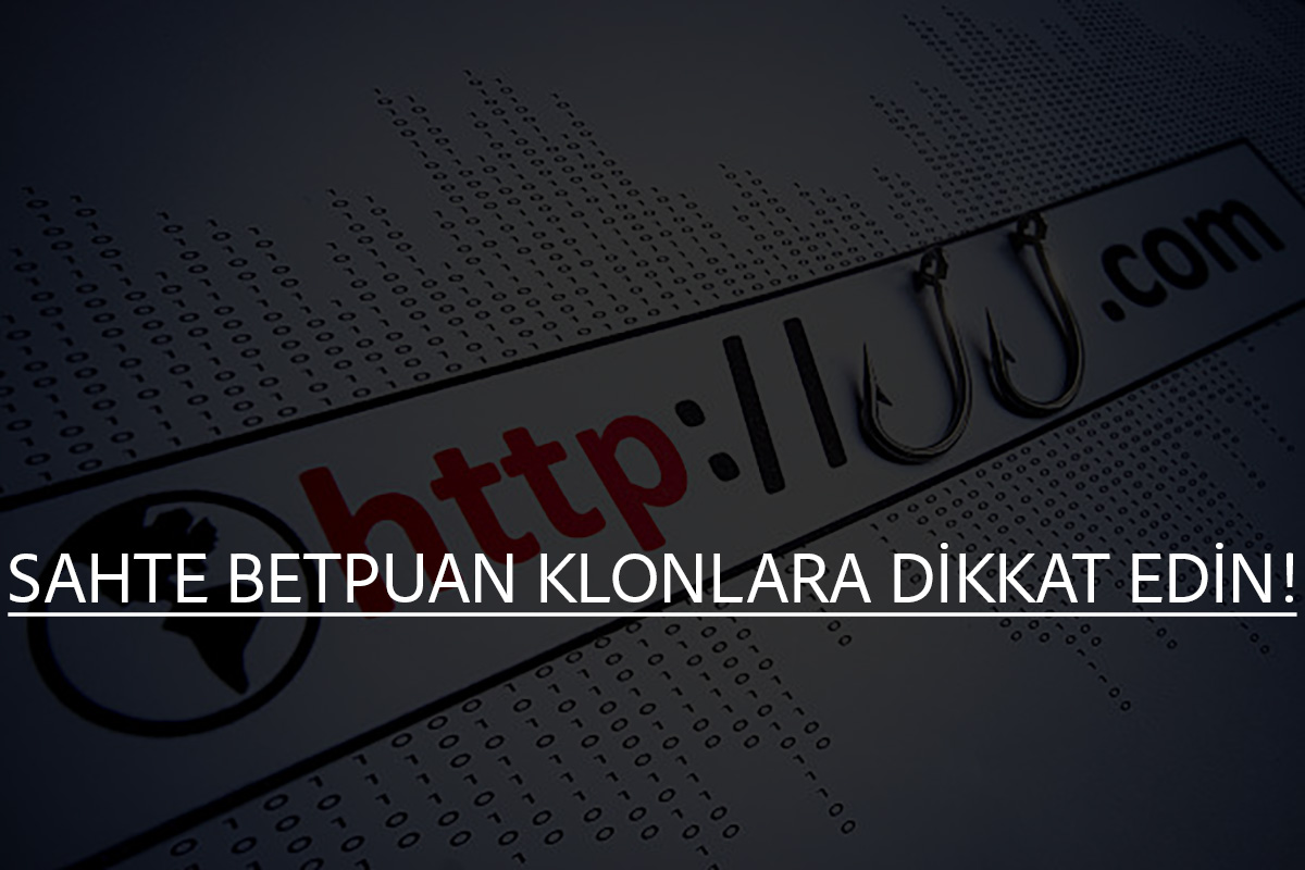 betpuan sahte sitelere dikkat edin